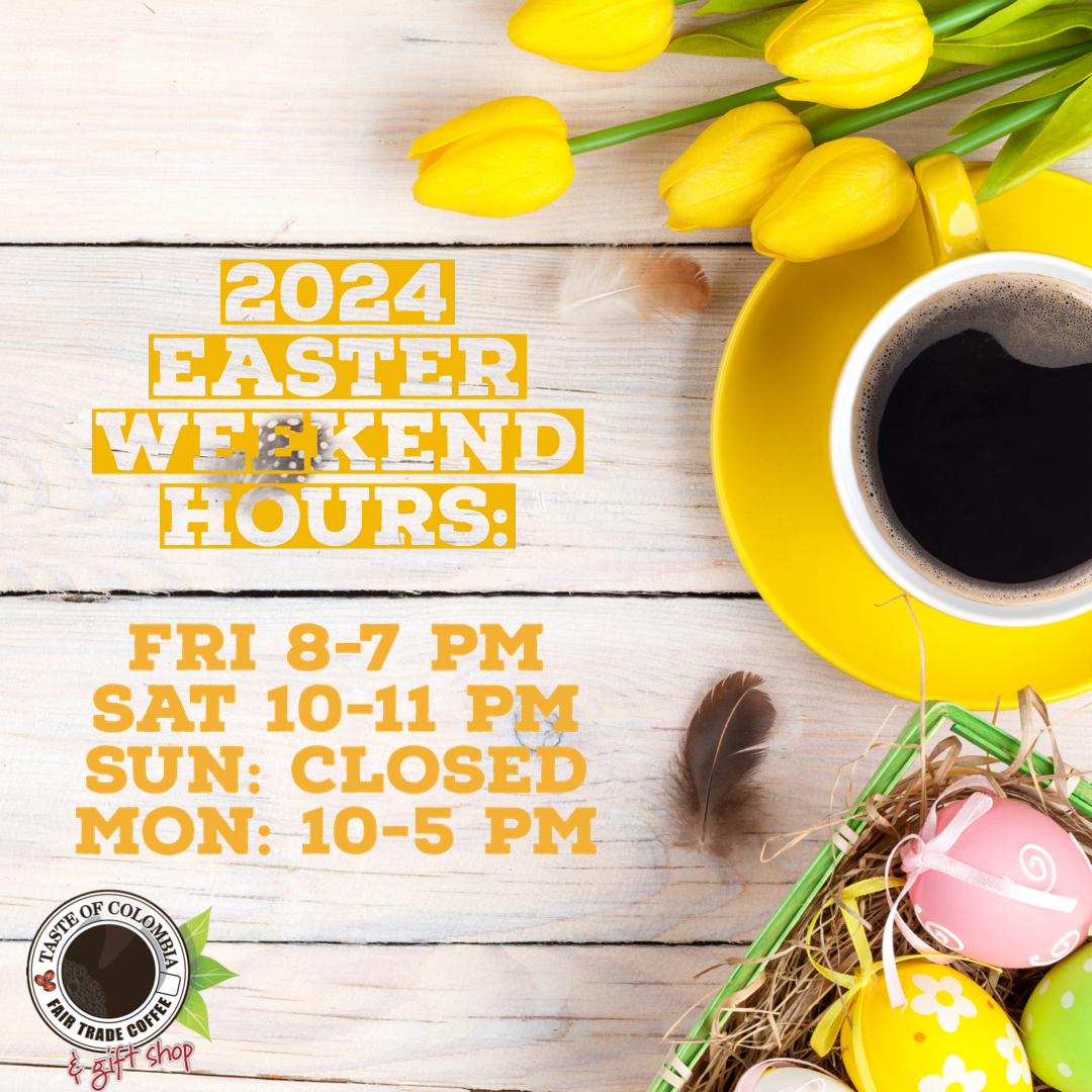 2024 Easter Hours TasteofColombia